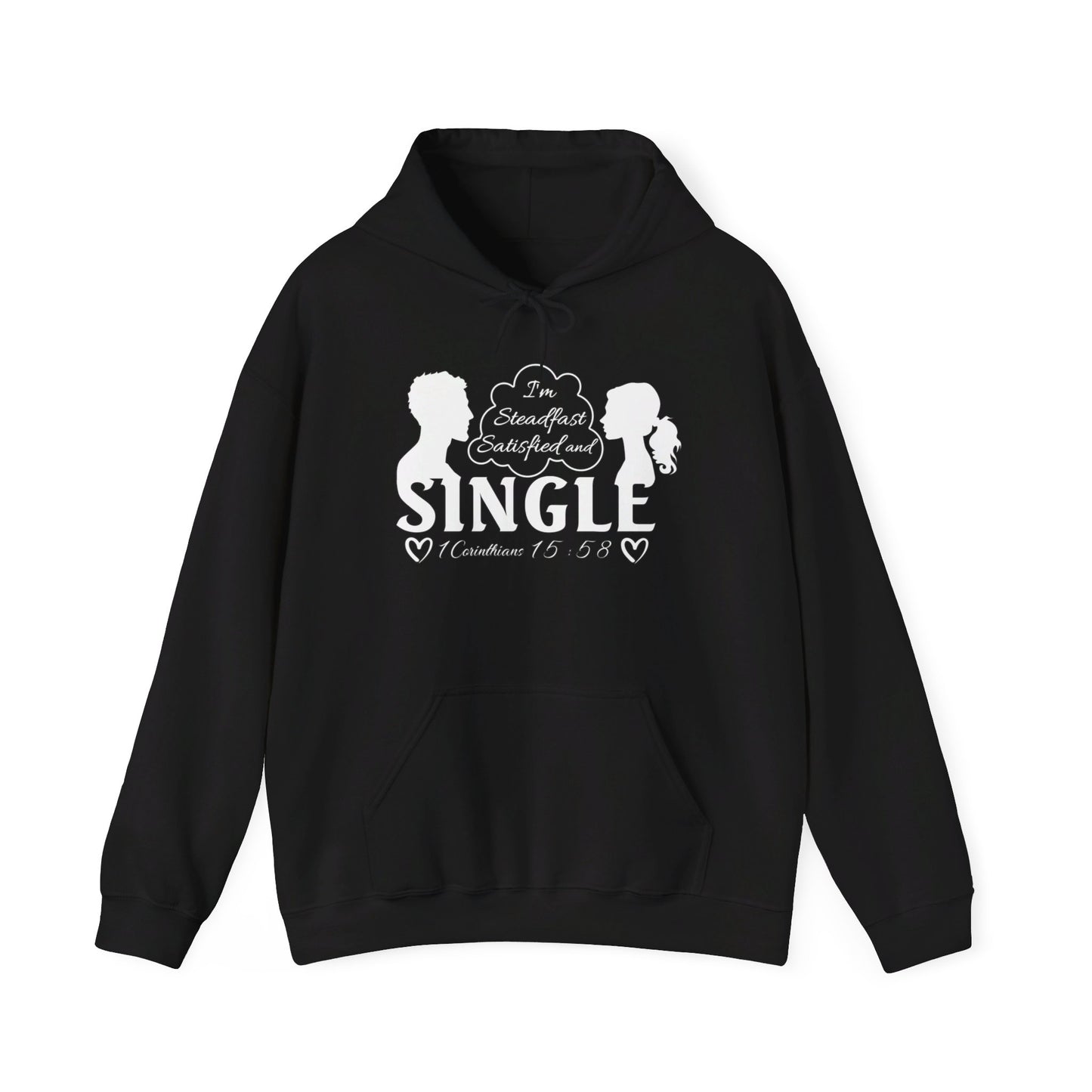STEADFAST, SATISFIED AND SINGLE | Hoodie
