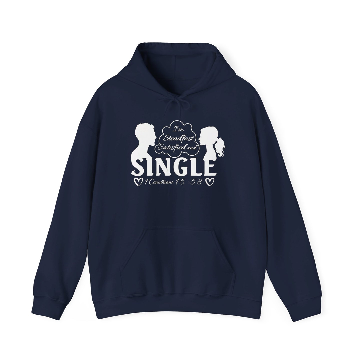STEADFAST, SATISFIED AND SINGLE | Hoodie