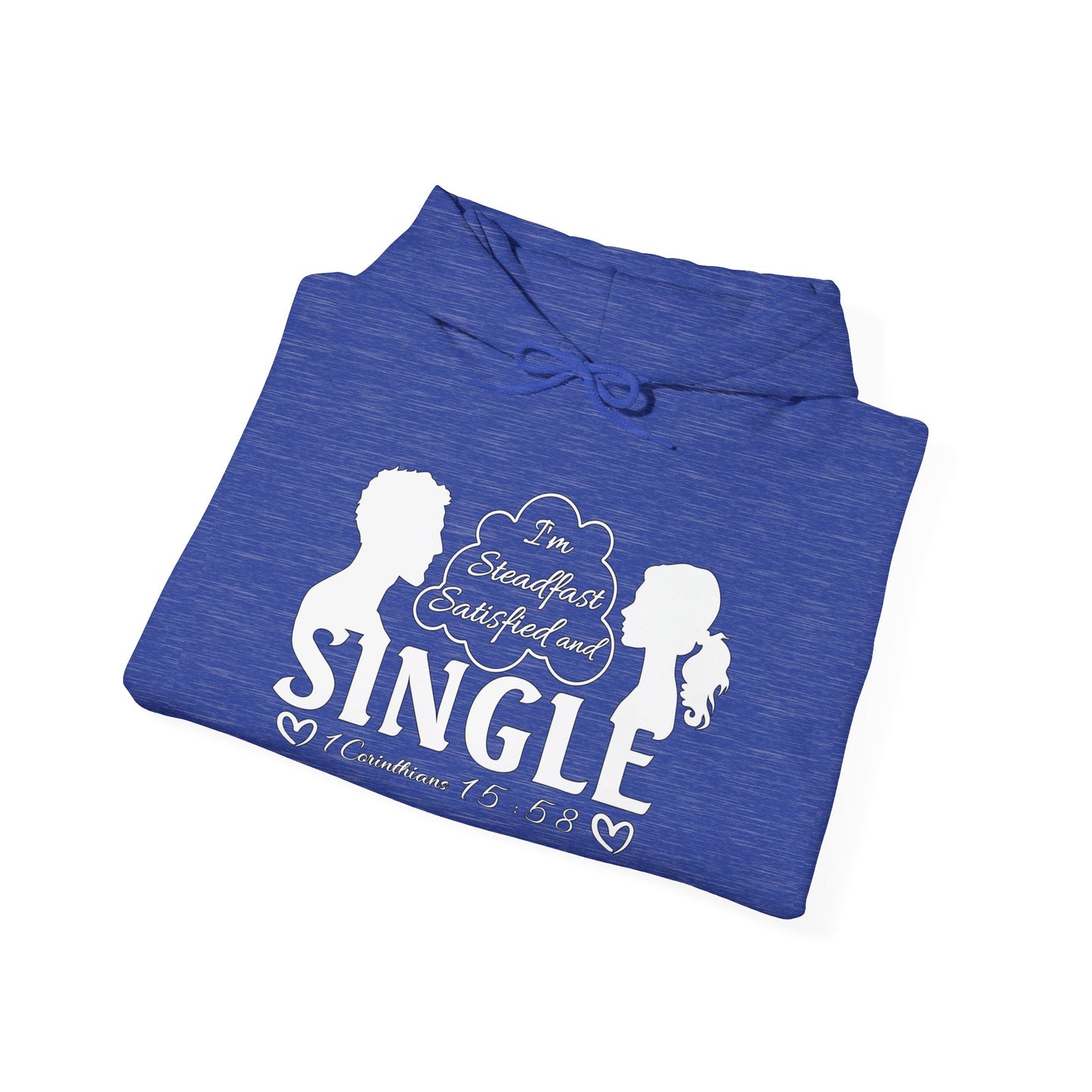 STEADFAST, SATISFIED AND SINGLE | Hoodie