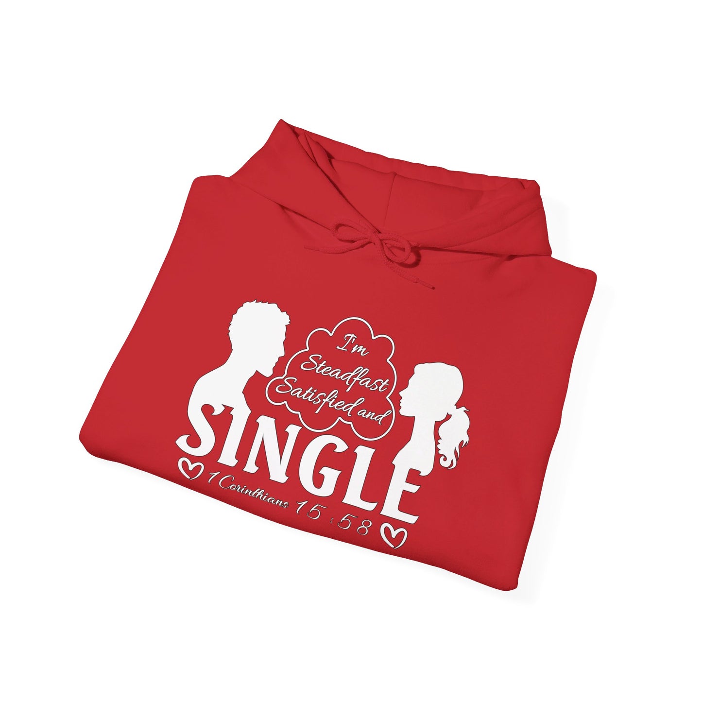 STEADFAST, SATISFIED AND SINGLE | Hoodie