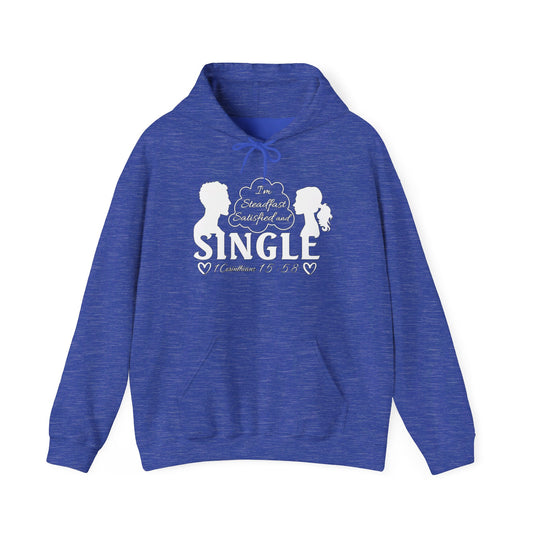 STEADFAST, SATISFIED AND SINGLE | Hoodie