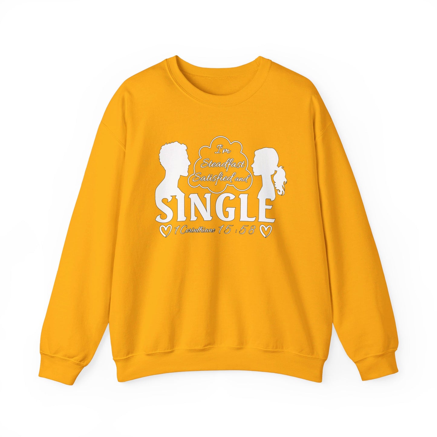 STEADFAST, SATISFIED AND SINGLE | Sweatshirt