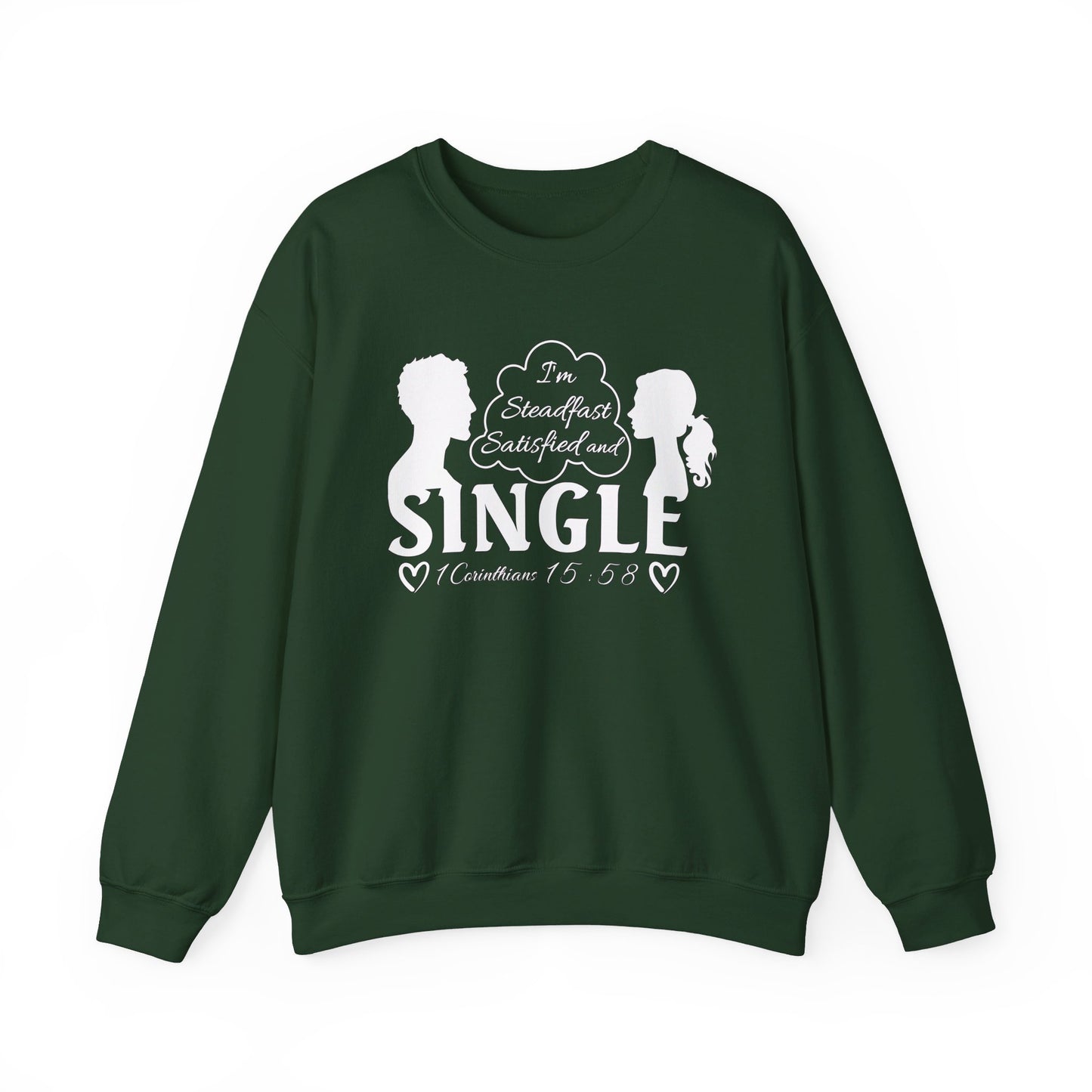 STEADFAST, SATISFIED AND SINGLE | Sweatshirt