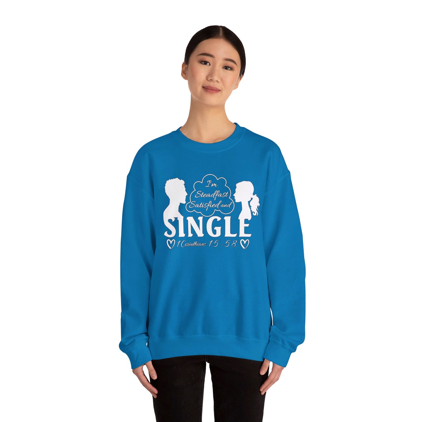 STEADFAST, SATISFIED AND SINGLE | Sweatshirt