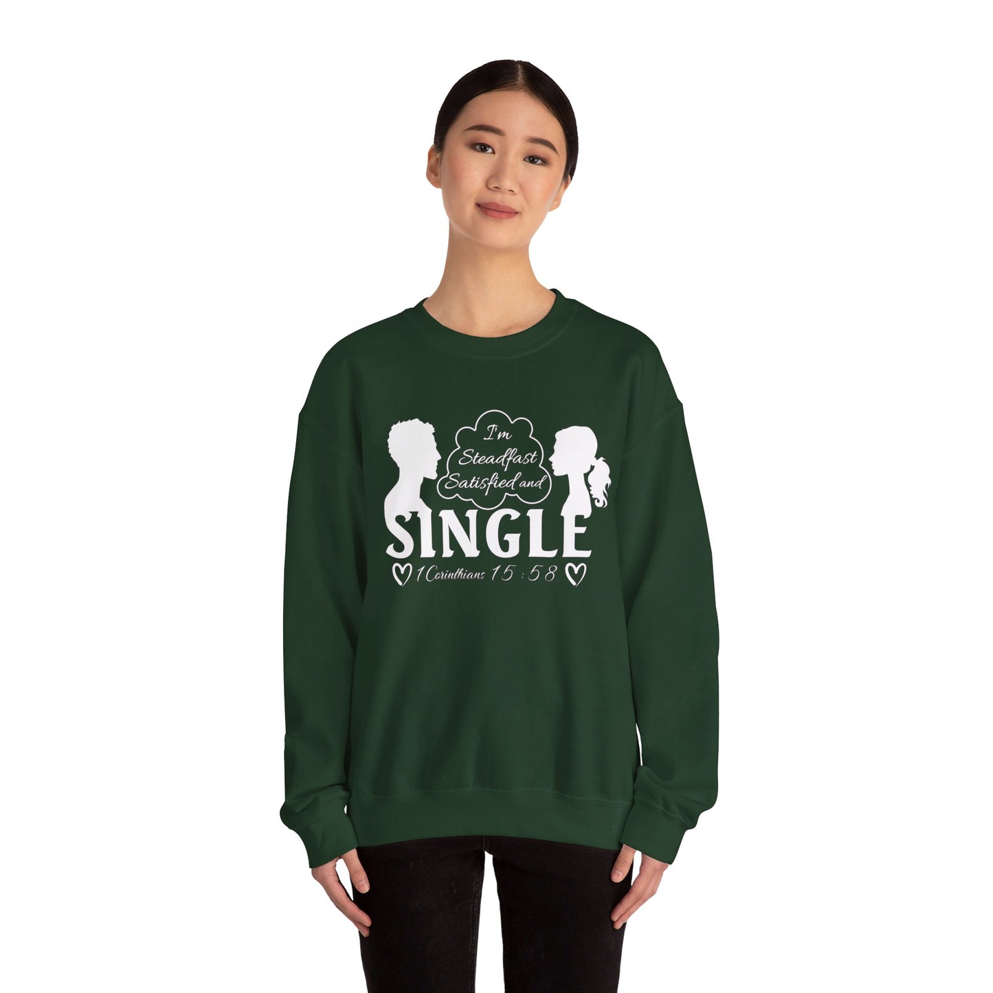 STEADFAST, SATISFIED AND SINGLE | Sweatshirt