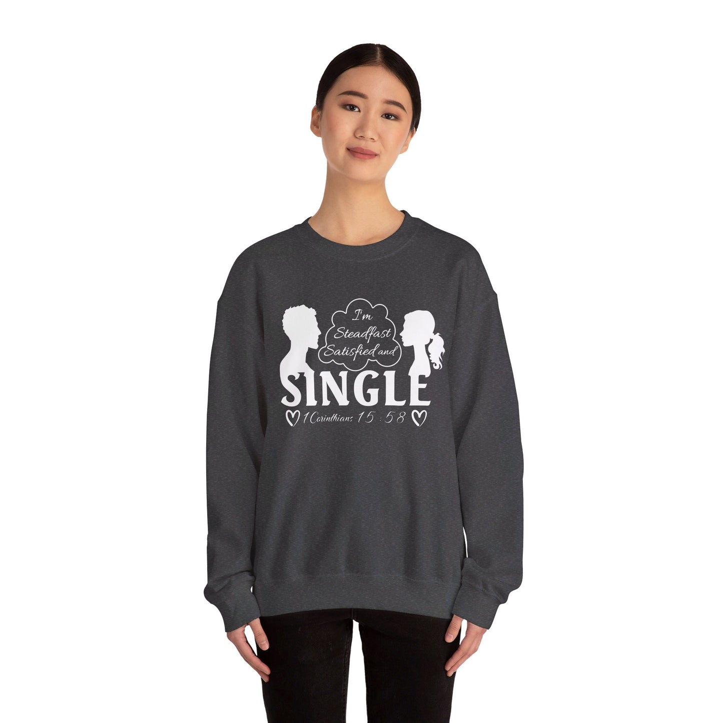 STEADFAST, SATISFIED AND SINGLE | Sweatshirt