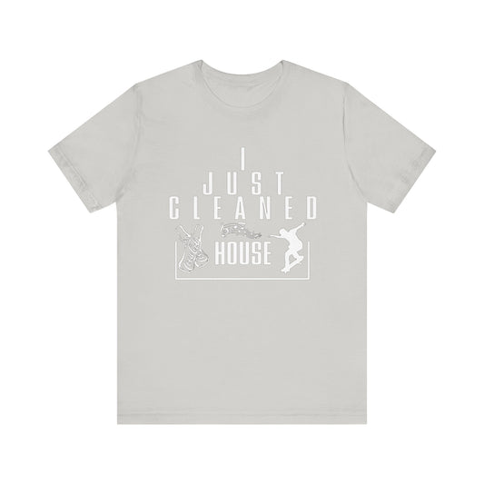 CLEANED HOUSE | T-Shirt