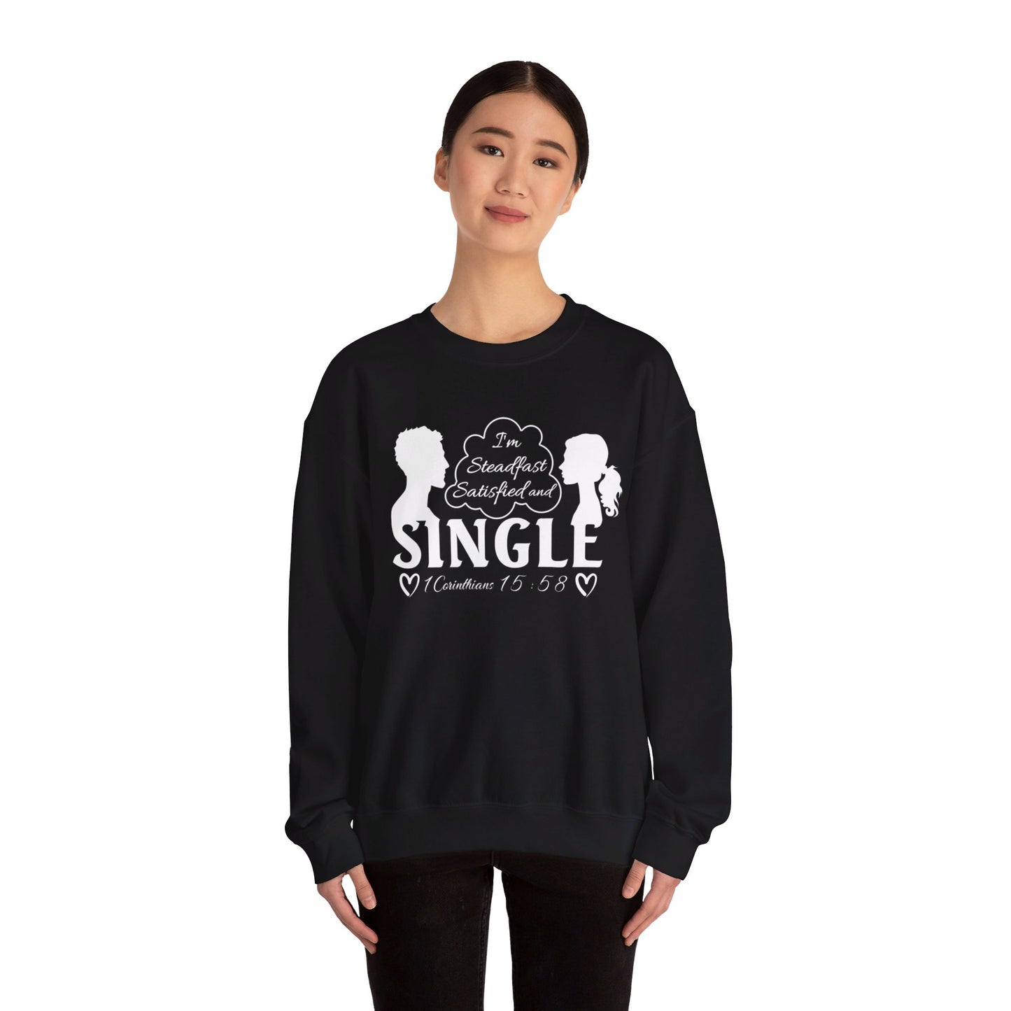 STEADFAST, SATISFIED AND SINGLE | Sweatshirt