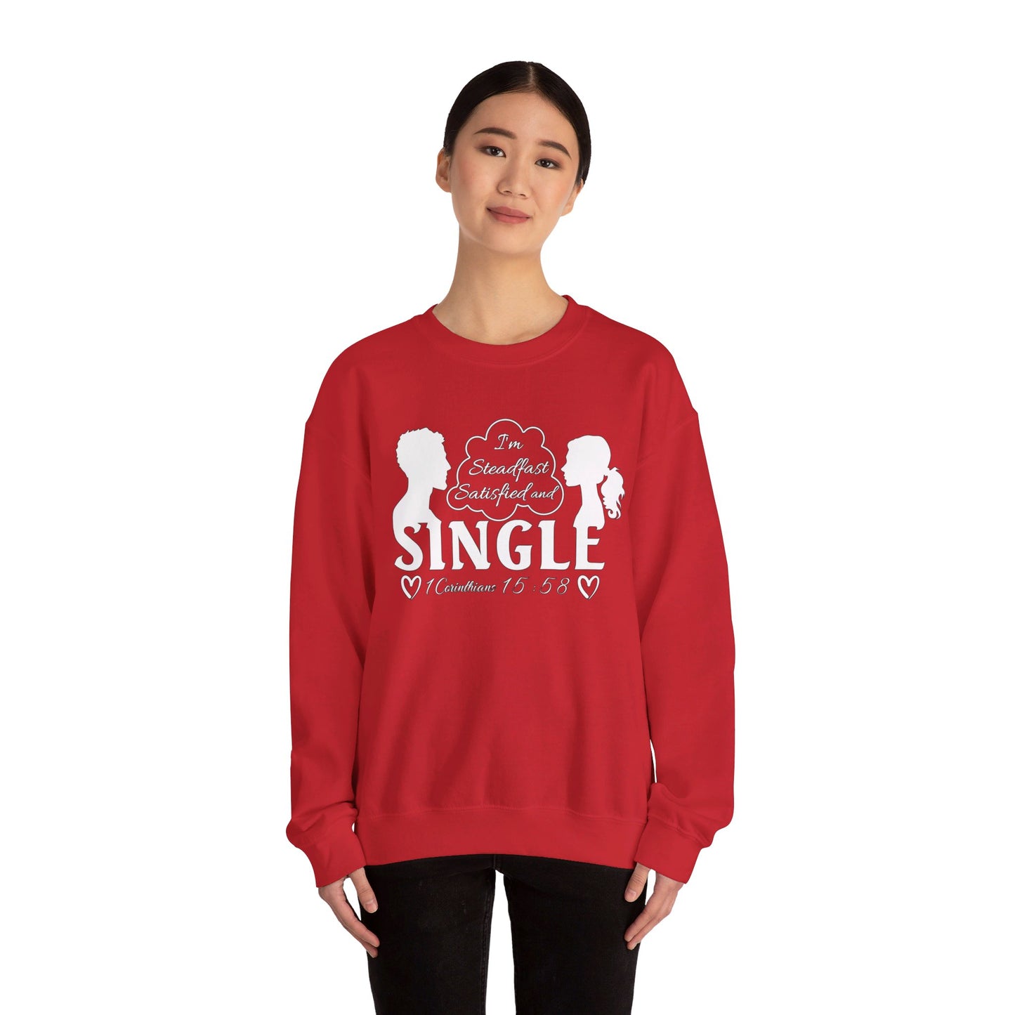 STEADFAST, SATISFIED AND SINGLE | Sweatshirt