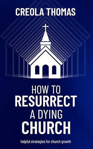How To Resurrect A Dying Church